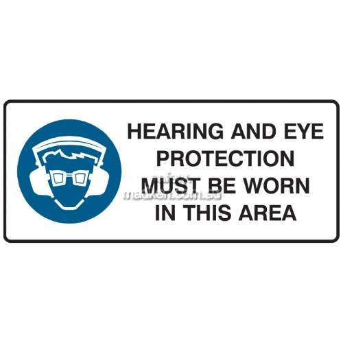 View Hearing and Eye Protection Must Be Worn In This Area Sign details.