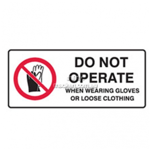 Do Not Operate When Wearing Gloves or Loose Clothing Sign